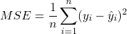 $$MSE = \frac{1}{n} \sum_{i=1}^{n} (y_i - \hat{y}_i)^2$$